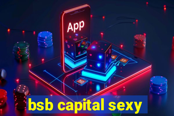 bsb capital sexy